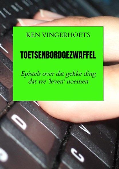 Toetsenbordgezwaffel, Ken Vingerhoets - Paperback - 9789464356069