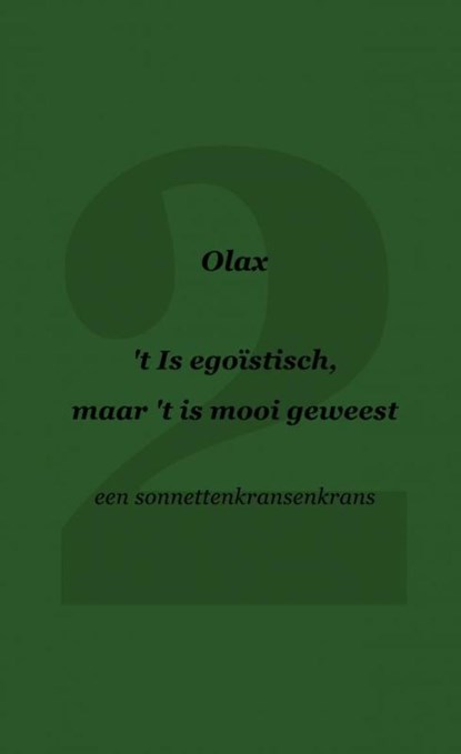 't Is egoïstisch, maar 't is mooi geweest, Olax - Paperback - 9789464356694