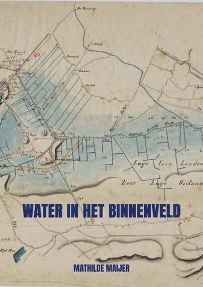Water in het Binnenveld, Mathilde Maijer - Paperback - 9789464356786
