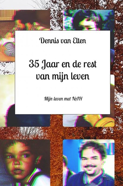 35 jaar en de rest van mijn leven, Dennis van Elten - Gebonden - 9789464356946