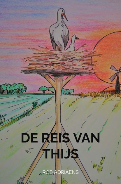De reis van Thijs, Rob Adriaens - Paperback - 9789464357363