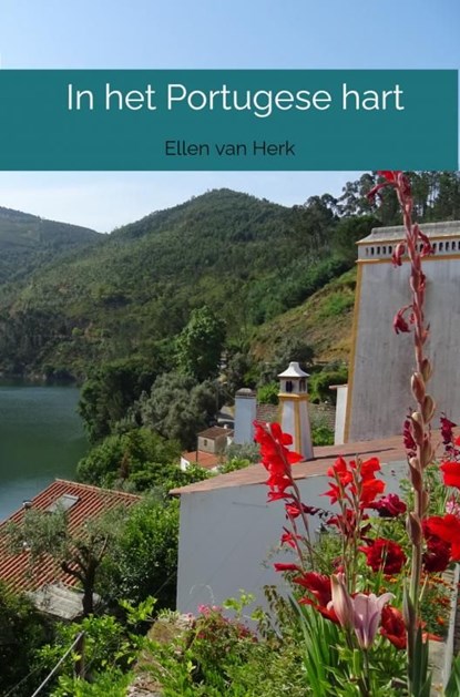 In het Portugese hart, Ellen van Herk - Ebook - 9789464357554