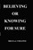 Believing or knowing for sure, Drs.P.A.J. Coelewij - Paperback - 9789464358018
