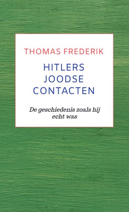 HITLERS JOODSE CONTACTEN, Thomas Frederik - Paperback - 9789464358087