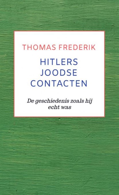 HITLERS JOODSE CONTACTEN, Thomas Frederik - Paperback - 9789464358827