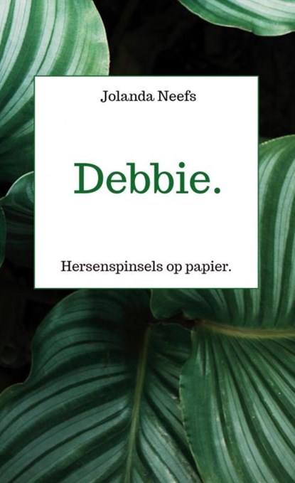 Debbie., Jolanda Neefs - Paperback - 9789464359053