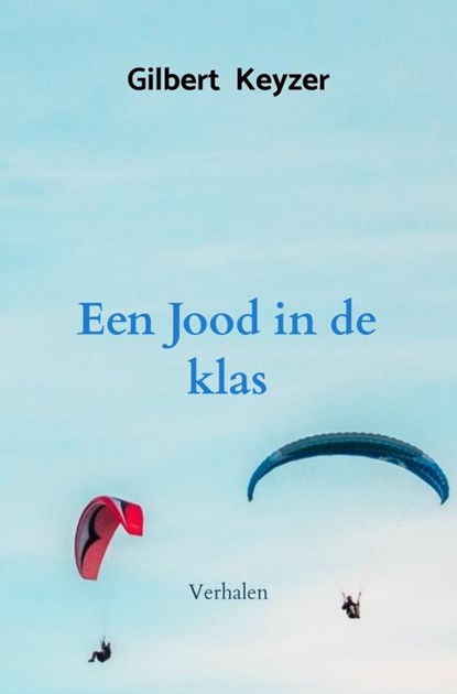 Een Jood in de klas, Gilbert Keyzer - Paperback - 9789464359848