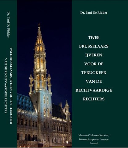 Twee Brusselaars ijveren voor de terugkeer van de rechtvaardige rechters, Paul De Ridder - Gebonden - 9789464360202