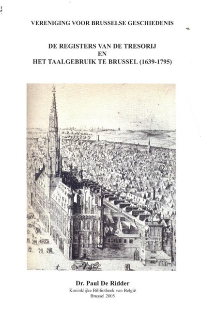 De registers van de tresorij en het taalgebruik te Brussel (1639-1795), Paul De Ridder - Paperback - 9789464364224