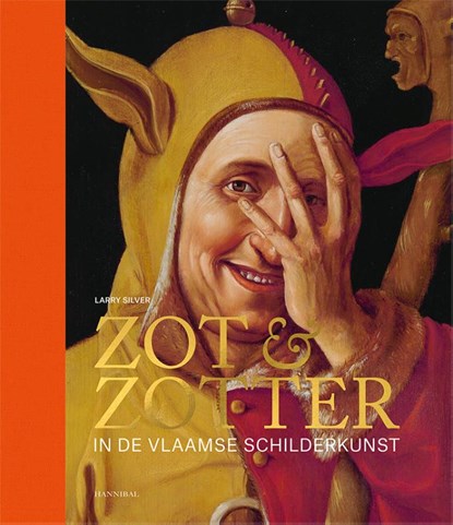 Zotheid in Vlaamse schilderkunst, Larry Silver - Paperback - 9789464366082
