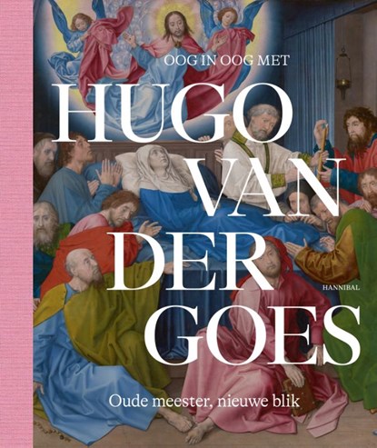 Oog in Oog met Hugo van der Goes, Marijn Everaarts ; Matthias Depoorter ; Griet Steyaert - Gebonden - 9789464366723