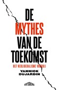 De mythes van de toekomst | Yannick Dujardin | 