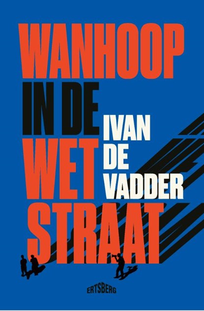 Wanhoop in de Wetstraat, Ivan De Vadder - Paperback - 9789464369595