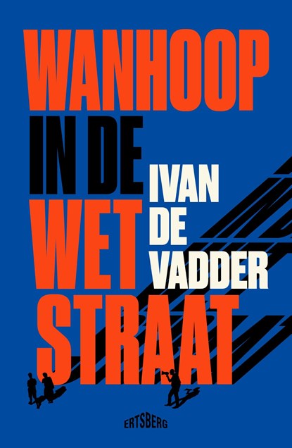 Wanhoop in de Wetstraat, Ivan De Vadder - Ebook - 9789464369724