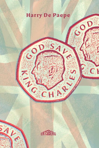 God Save King Charles!, Harry De Paepe - Paperback - 9789464369960