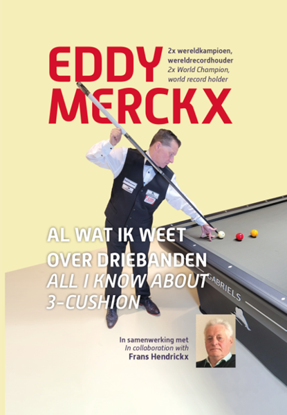 Al wat ik weet over driebanden, Eddy Merckx ; Frans Hendrickx - Gebonden - 9789464370065