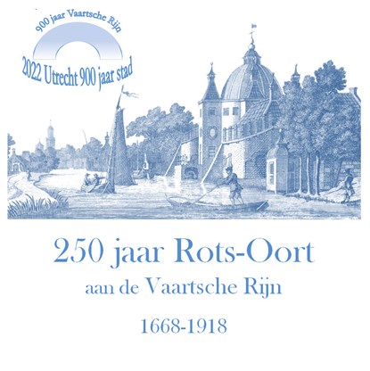 250 jaar Rots-Oort aan de Vaartsche Rijn 1668-1918, Sprangers, Peter - Gebonden - 9789464374803