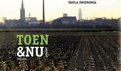 Toen & Nu Utrecht, Swieringa, Paula - Overig - 9789464374872
