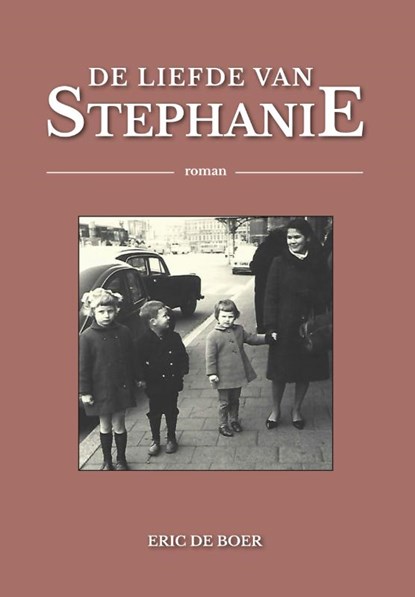 De Liefde Van Stephanie, Eric de Boer - Paperback - 9789464375640