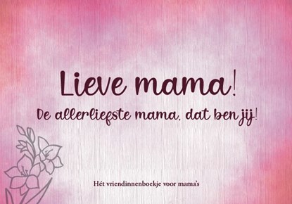 Lieve Mama, Hanny Evers - Gebonden - 9789464378818