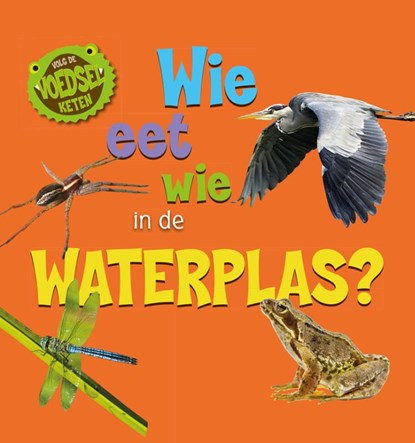 Wie eet wie in de waterplas?, Sarah Ridley - Gebonden - 9789464390513