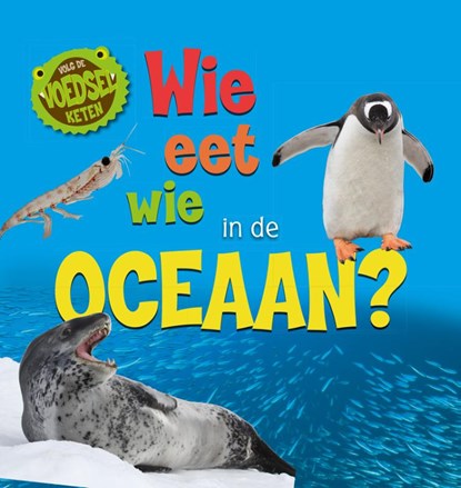 Wie eet wie in de oceaan?, Sarah Ridley - Gebonden - 9789464390520