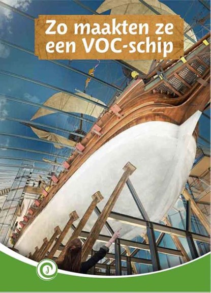 Zo maakten ze een VOC-schip, Truus Visser-van den Brink - Gebonden - 9789464390834