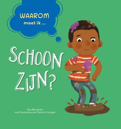 Waarom moet ik schoon zijn?, Kay Barnham - Gebonden - 9789464391039