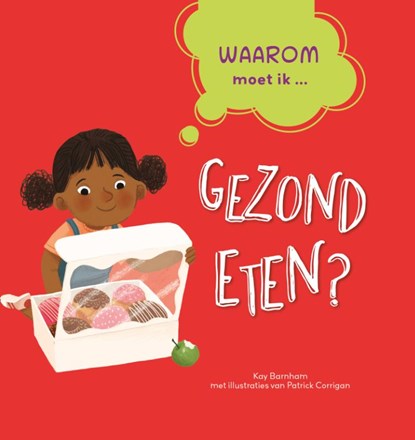 Waarom moet ik gezond eten?, Kay Barnham - Gebonden - 9789464391053