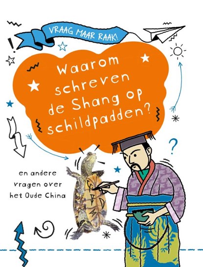 Waarom schreven de Shang op schildpadden?, Tim Cooke - Gebonden - 9789464391060