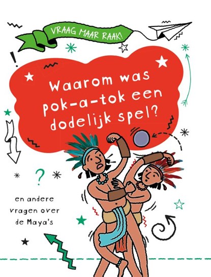 Waarom was pok-a-tok een dodelijk spel?, Tim Cooke - Gebonden - 9789464391077