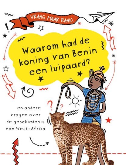 Waarom had de koning van Benin een luipaard?, Tim Cooke - Gebonden - 9789464391084