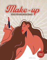 Make-up door de eeuwen heen - Anita Croy - 9789464391558