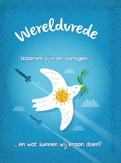 Wereldvrede? - Waarom zijn er oorlogen... en wat kunnen wij er aan doen?, Anna Claybourne - Gebonden - 9789464392180