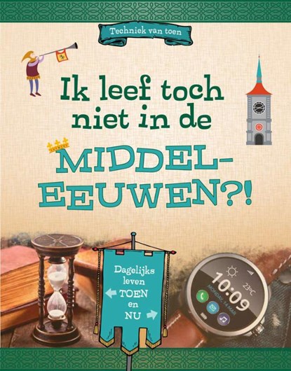 Ik leef toch niet in de Middeleeuwen?!, Megan Peterson - Gebonden - 9789464393033