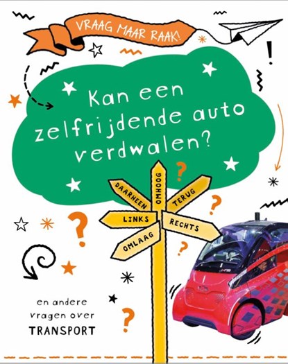 Kan een zelfrijdende auto verdwalen?, Clive Gifford - Gebonden - 9789464393507