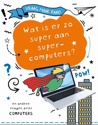 Wat is er zo super aan supercomputers?, Clive Gifford - Gebonden - 9789464393538