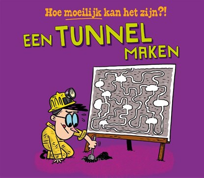 Een tunnel maken, Tom Jackson ; Pipi Sposito - Gebonden - 9789464394863