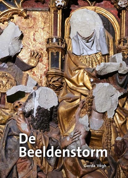 De beeldenstorm, Gerda Végh - Gebonden - 9789464395761