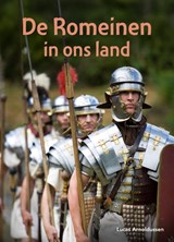 De Romeinen in ons land - Lucas Arnoldussen - 9789464396010