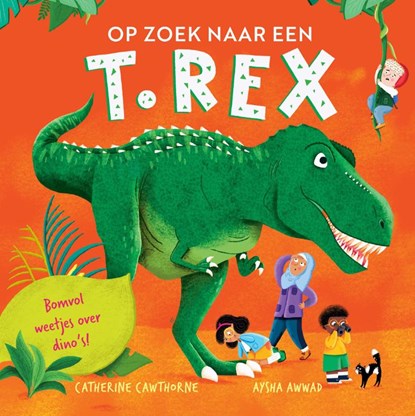 Op zoek naar een T. rex, Catherine Cawthorne ; Aysha Awwad - Gebonden - 9789464396249