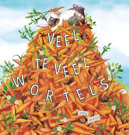 Veel te veel wortels, Katy Hudson - Gebonden - 9789464397345