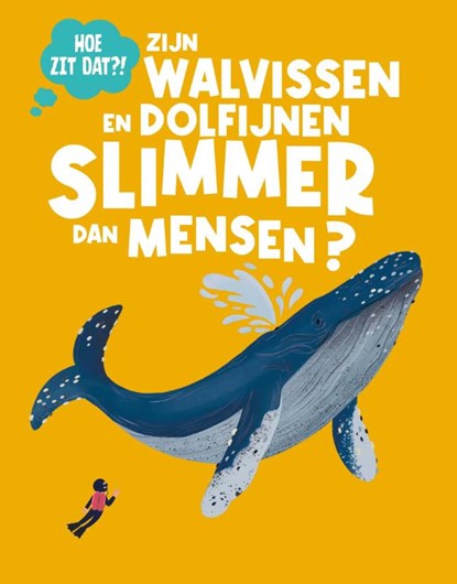 Zijn walvissen en dolfijnen slimmer dan mensen?, Eliza Jeffery ; Nikki Mennen - Gebonden - 9789464398526