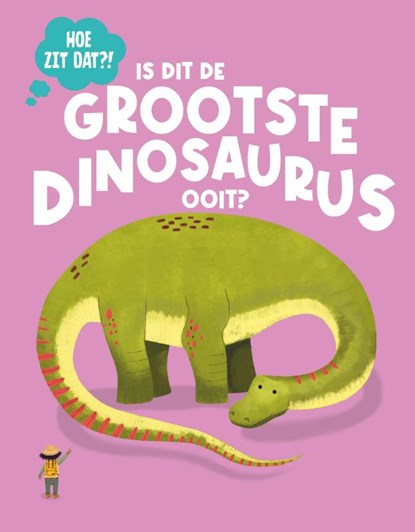 Is dit de grootste dinosaurus ooit?, Olivia Watson - Gebonden - 9789464398557