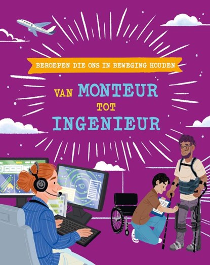 Beroepen die ons in beweging houden: van monteur tot ingenieur, Tom Jackson - Gebonden - 9789464398793