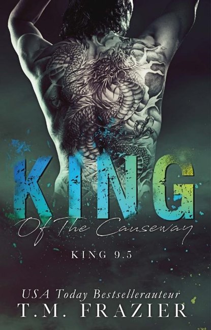 King of the causeway, T.M. Frazier - Paperback - 9789464400892
