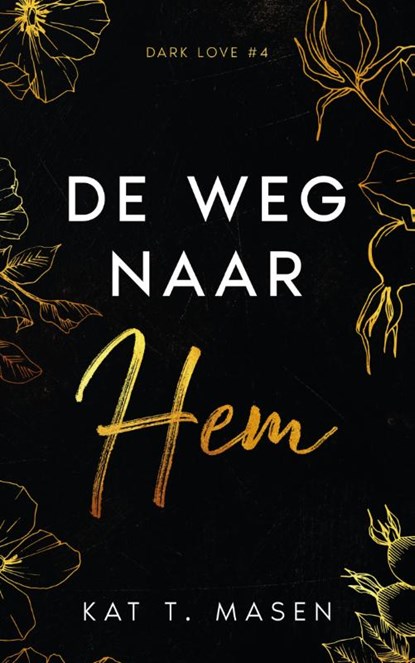 De weg naar hem, Kat T. Masen - Paperback - 9789464402643