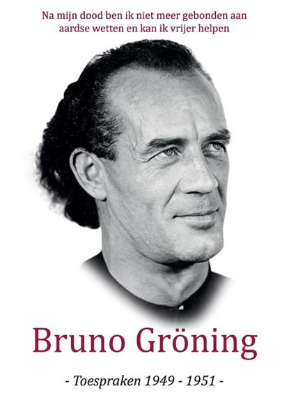 Bruno Gröning Toespraken 1949-1951, STICHTING VOOR PSYCHISCHE-,  Geestelijke en natuurlijke Levensprincipes - Paperback - 9789464430028