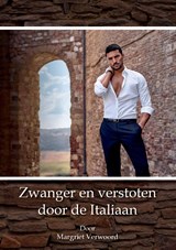 Zwanger en verstoten door de Italiaan - Margriet Verwoord - 9789464430448