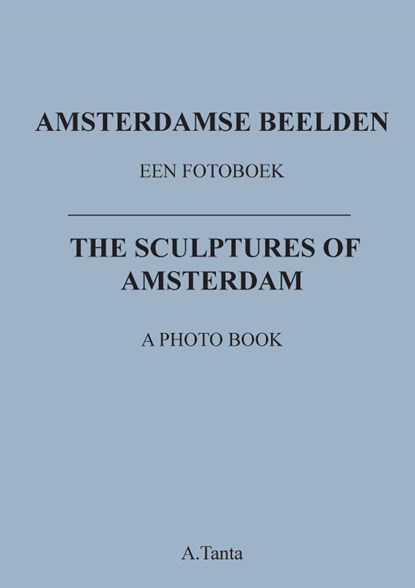 Amsterdamse Beelden, Ante Tanta - Gebonden - 9789464430790